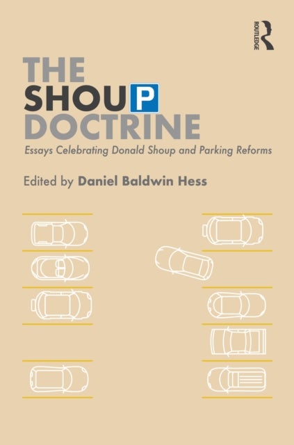 The Shoup Doctrine - Essays Celebrating Donald Shoup and Parking Reforms