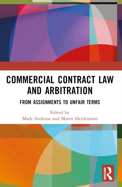 Commercial Contract Law and Arbitration - From Assignments to Unfair Terms