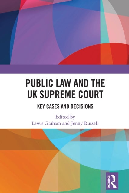 Public Law and the UK Supreme Court - Key Cases and Decisions