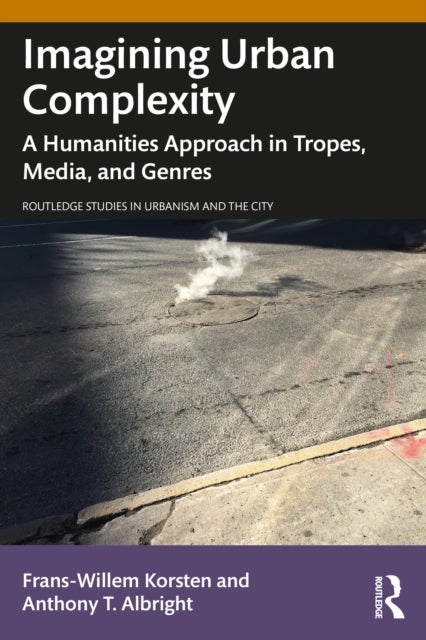 Imagining Urban Complexity - A Humanities Approach in Tropes, Media, and Genres