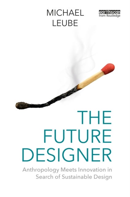 The Future Designer - Anthropology Meets Innovation in Search of Sustainable Design