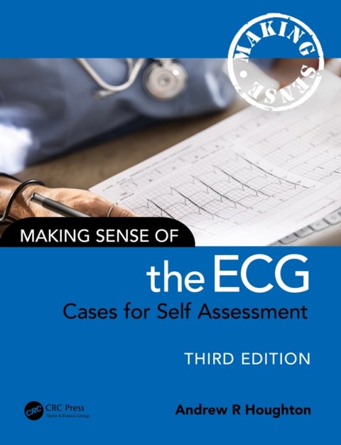 Making Sense of the ECG - Cases for Self Assessment