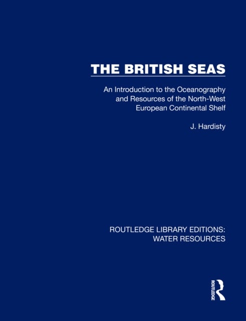 The British Seas - An Introduction to the Oceanography and Resources of the North-West European Continental Shelf