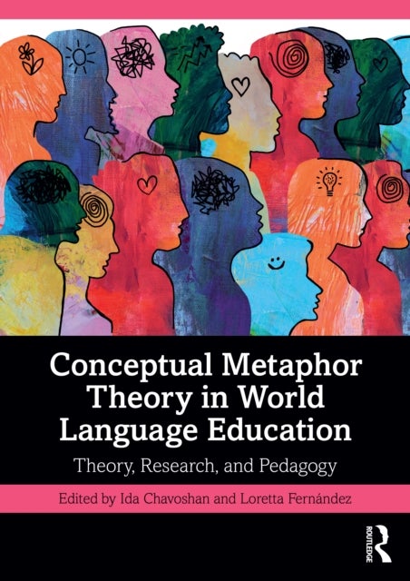 Conceptual Metaphor Theory in World Language Education - Theory, Research, and Pedagogy