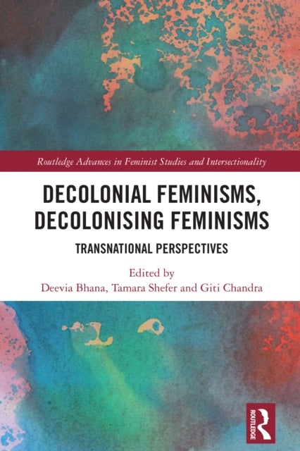 Decolonial Feminisms, Decolonising Feminisms - Transnational Perspectives