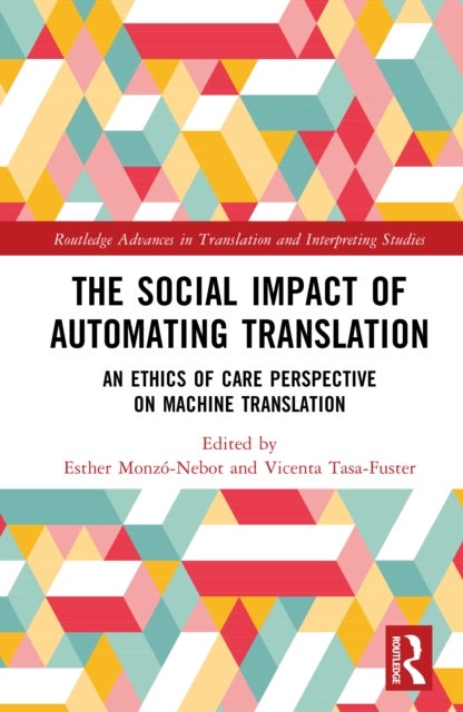 The Social Impact of Automating Translation - An Ethics of Care Perspective on Machine Translation