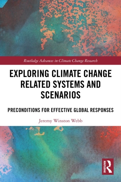 Exploring Climate Change Related Systems and Scenarios - Preconditions for Effective Global Responses