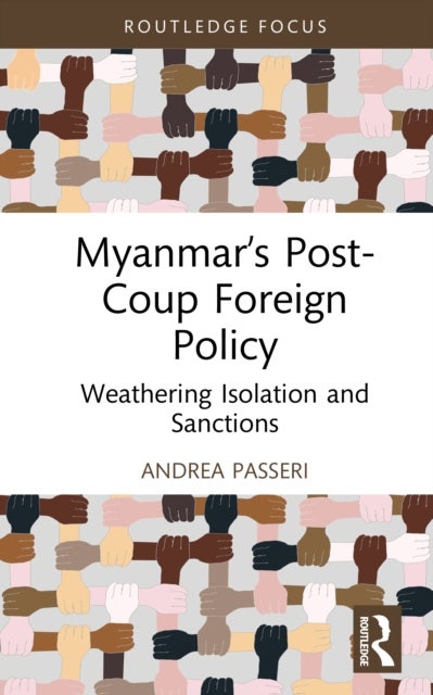 Myanmar’s Post-Coup Foreign Policy - Weathering Isolation and Sanctions