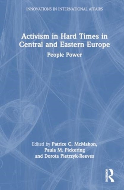 Activism in Hard Times in Central and Eastern Europe - People Power