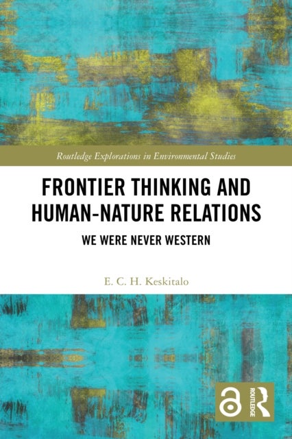 Frontier Thinking and Human-Nature Relations - We Were Never Western