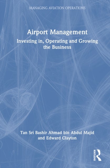 Airport Management - Investing in, Operating and Growing the Business