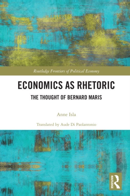 Economics as Rhetoric - The Thought of Bernard Maris