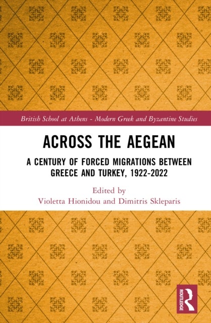 Across the Aegean - A Century of Forced Migrations Between Greece and Turkey, 1922-2022