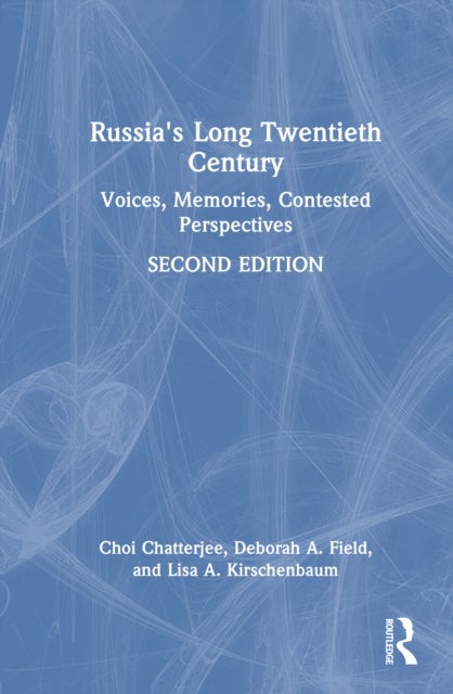 Russia's Long Twentieth Century - Voices, Memories, Contested Perspectives