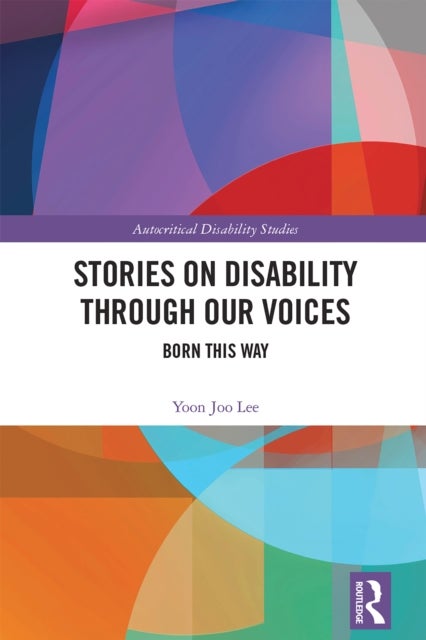 Stories on Disability Through our Voices - Born This Way