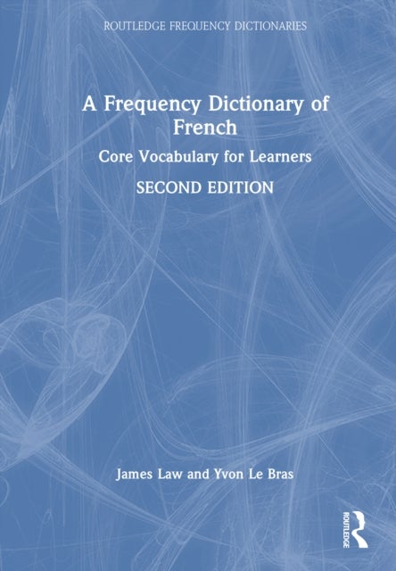 A Frequency Dictionary of French - Core Vocabulary for Learners