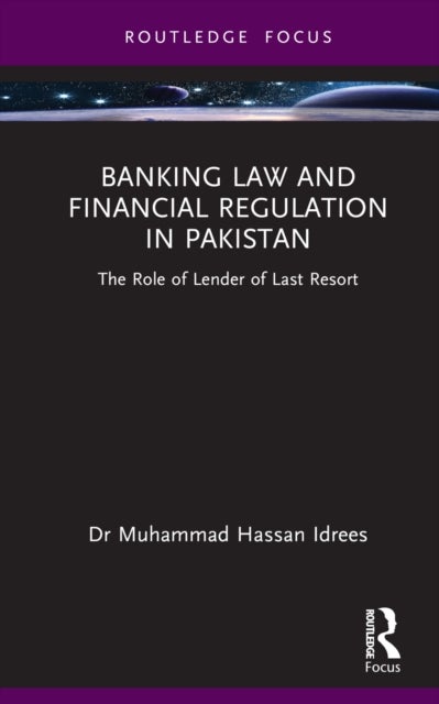 Banking Law and Financial Regulation in Pakistan - The Role of Lender of Last Resort