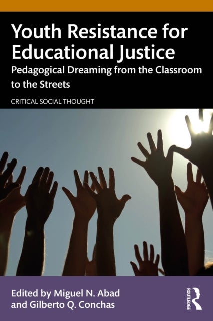 Youth Resistance for Educational Justice - Pedagogical Dreaming from the Classroom to the Streets