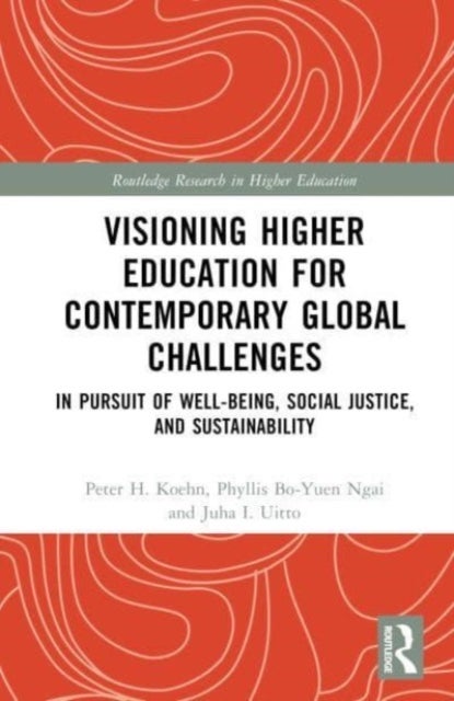 Visioning Higher Education for Contemporary Global Challenges - In Pursuit of Well-being, Social Justice, and Sustainability