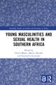 Young Masculinities and Sexual Health in Southern Africa