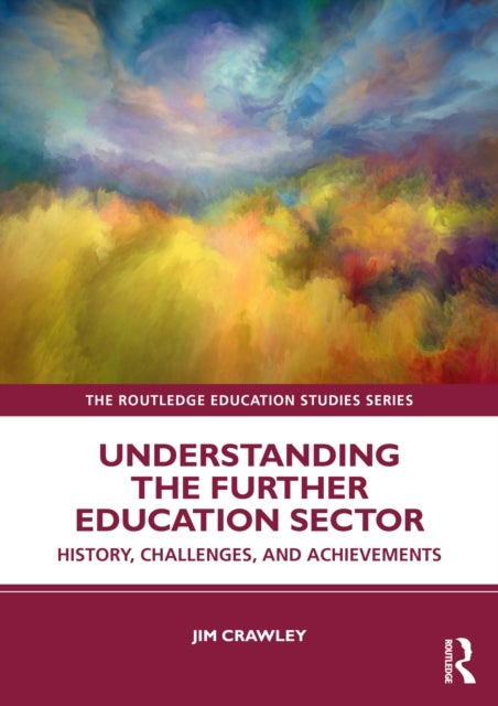 Understanding the Further Education Sector - History, Challenges, and Achievements