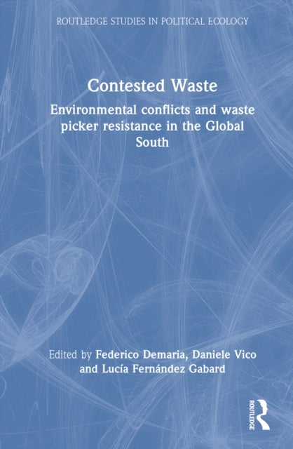 Contested Waste - Environmental conflicts and waste picker resistance in the Global South