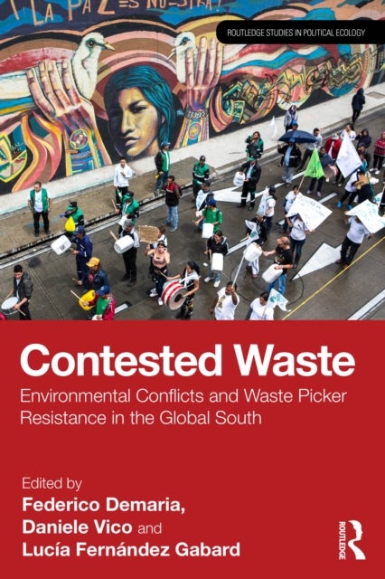 Contested Waste - Environmental conflicts and waste picker resistance in the Global South