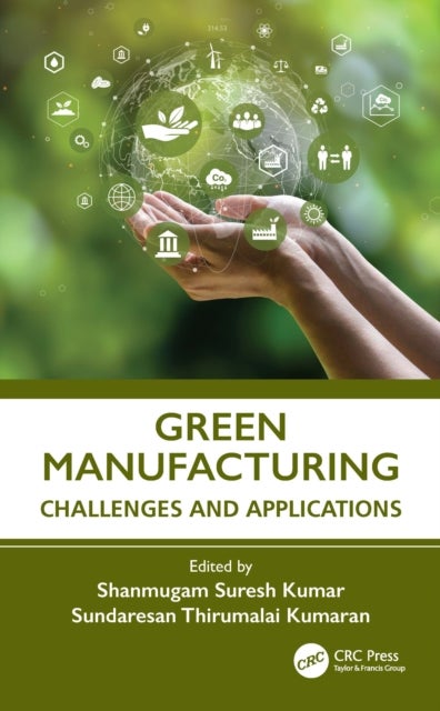 Green Manufacturing - Challenges and Applications