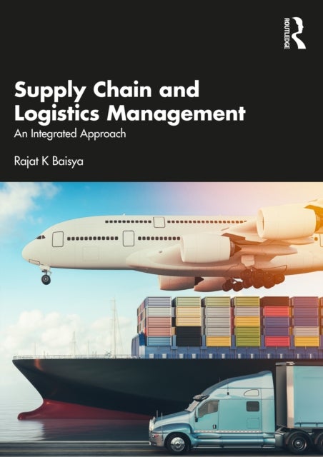 Supply Chain and Logistics Management - An Integrated Approach