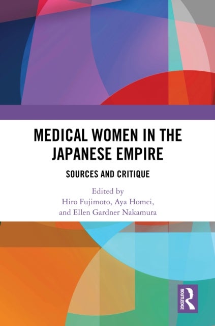 Medical Women in the Japanese Empire - Sources and Critique
