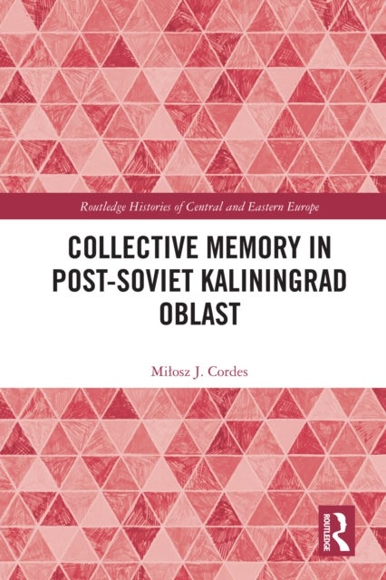 Collective Memory in Post-Soviet Kaliningrad Oblast