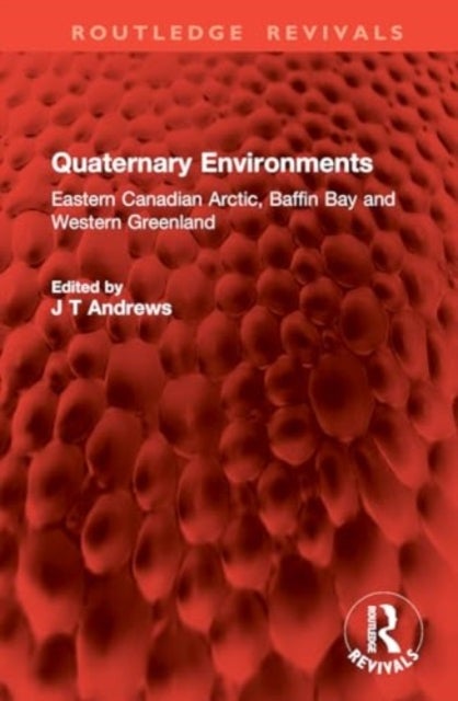 Quaternary Environments - Eastern Canadian Arctic, Baffin Bay and Western Greenland