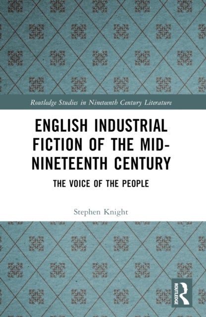 English Industrial Fiction of the Mid-Nineteenth Century - The Voice of the People