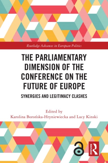 The Parliamentary Dimension of the Conference on the Future of Europe - Synergies and Legitimacy Clashes