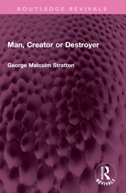 Man, Creator or Destroyer