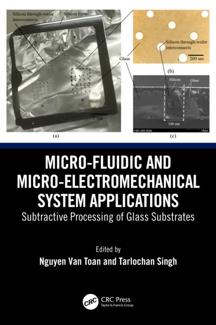 Micro-Fluidic and Micro-electromechanical System Applications - Subtractive Processing of Glass Substrates