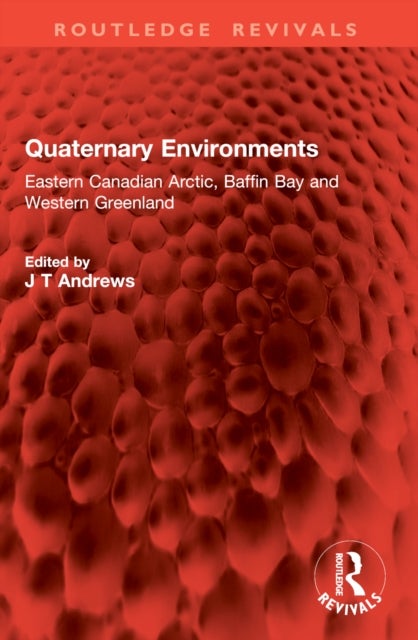Quaternary Environments - Eastern Canadian Arctic, Baffin Bay and Western Greenland