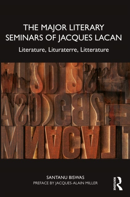 The Major Literary Seminars of Jacques Lacan - Literature, Lituraterre, Litterature