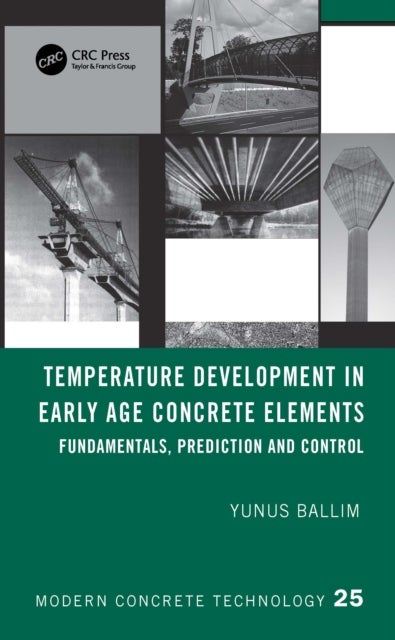 Temperature Development in Early Age Concrete Elements - Fundamentals, Prediction and Control