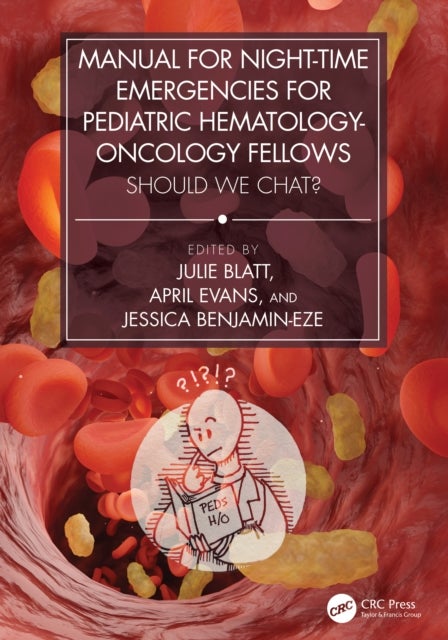 Manual for Night-Time Emergencies for Pediatric Hematology-Oncology Fellows - Should We Chat?
