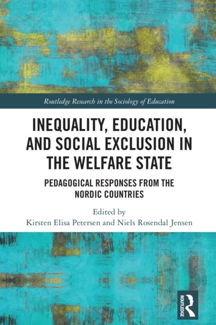 Inequality, Education, and Social Exclusion in the Welfare State - Pedagogical Responses from the Nordic Countries