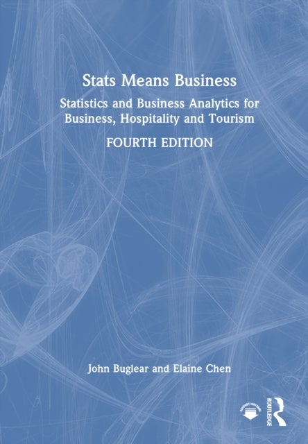 Stats Means Business - Statistics and Business Analytics for Business, Hospitality and Tourism