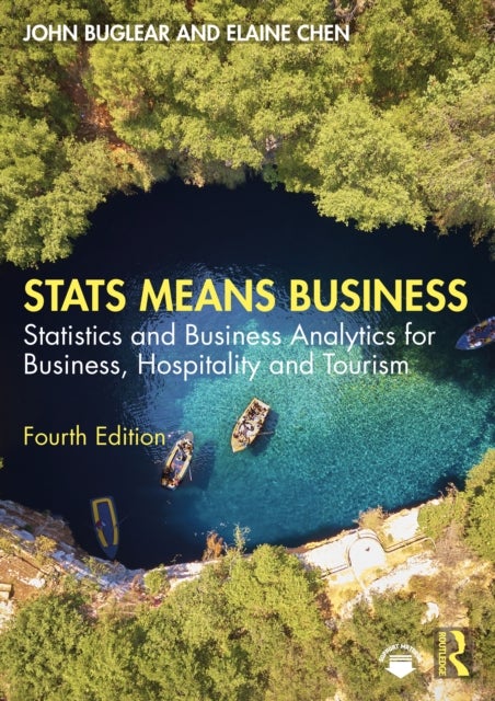 Stats Means Business - Statistics and Business Analytics for Business, Hospitality and Tourism