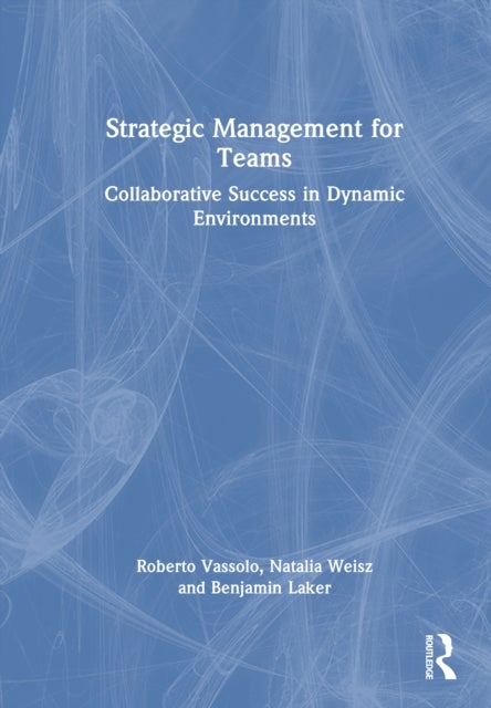 Strategic Management for Teams - Collaborative Success in Dynamic Environments