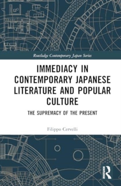 Immediacy in Contemporary Japanese Literature and Popular Culture - The Supremacy of the Present