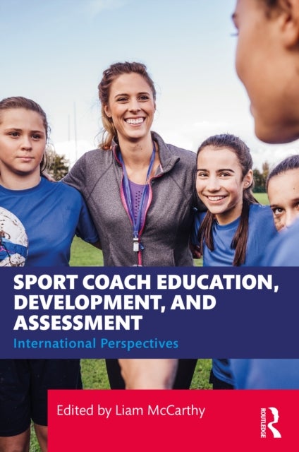 Sport Coach Education, Development, and Assessment - International Perspectives
