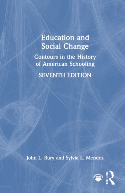 Education and Social Change - Contours in the History of American Schooling