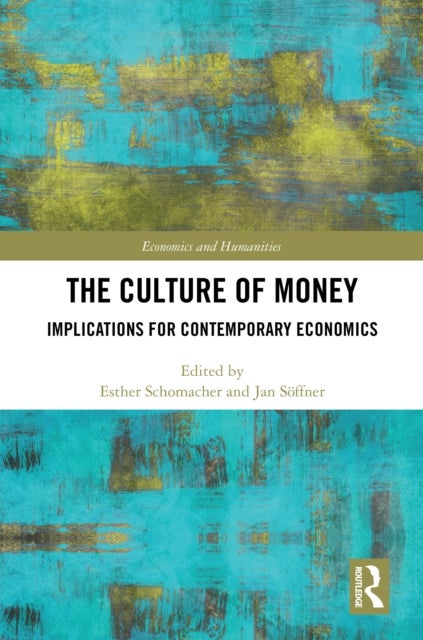 The Culture of Money - Implications for Contemporary Economics