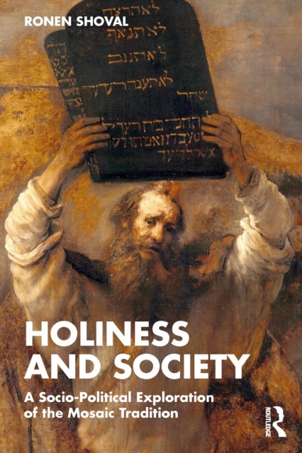 Holiness and Society - A Socio-Political Exploration of the Mosaic Tradition