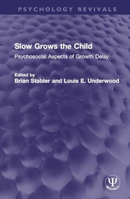 Slow Grows the Child - Psychosocial Aspects of Growth Delay